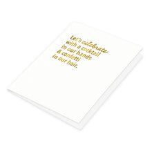 Let's celebrate with a cocktail in our hands and confetti in our hair gold foil greeting card.