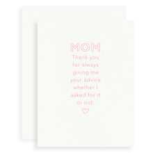 Mom thank you for always giving me your advice whether i asked for it or not greeting card.