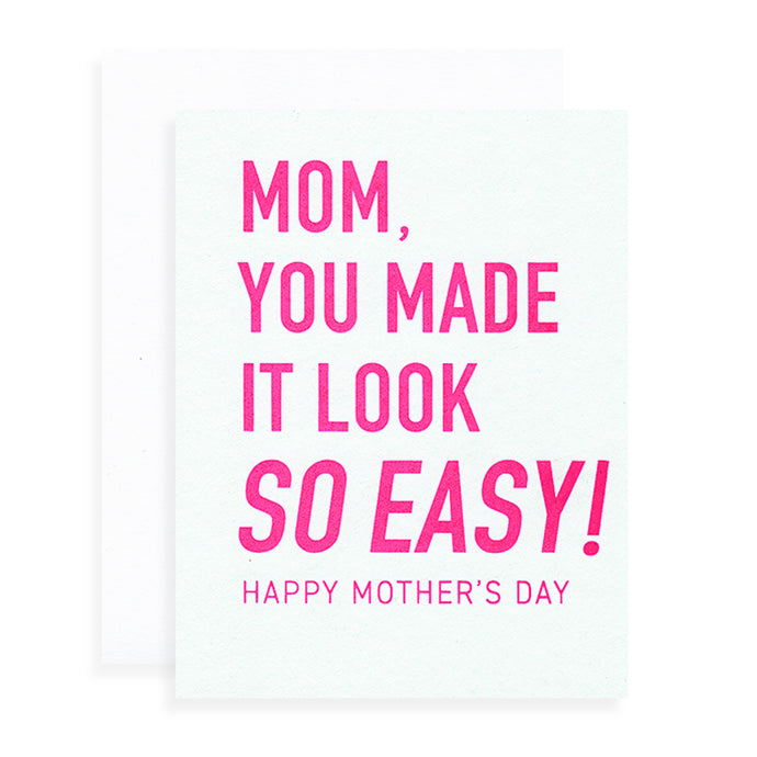 Mom, you made it look so easy happy mother's day greeting card.